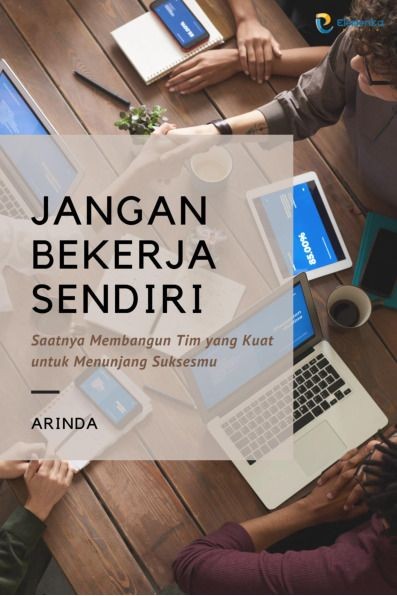 Jangan Bekerja Sendiri: Saatnya Membangun Tim yang Kuat untuk Menunjang Suksesmu